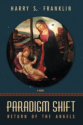 Paradigm Shift: Return of the Angels by Franklin, Harry S.