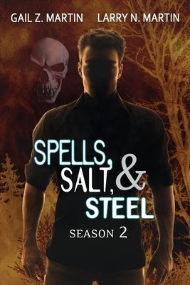 Spells, Salt, & Steel Season Two by Martin, Gail Z.