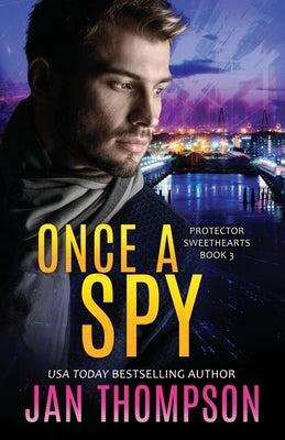 Once a Spy: A Christian Romantic Suspense by Thompson, Jan