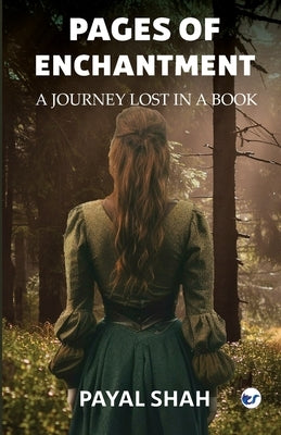 Pages of Enchantment: A Journey Lost in a Book by Shah, Payal