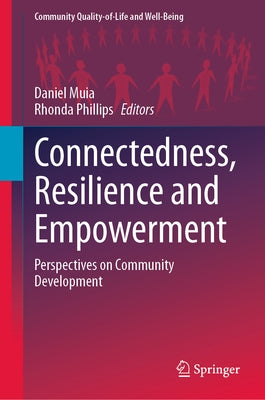 Connectedness, Resilience and Empowerment: Perspectives on Community Development by Muia, Daniel