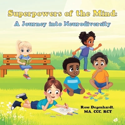 Superpowers of the Mind: A Journey into Neurodiversity by Degenhardt Ma CCC Rct, Rose