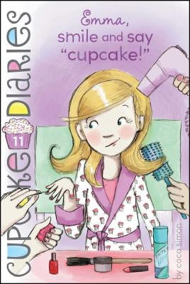 Emma, Smile and Say Cupcake!: Volume 11 by Simon, Coco