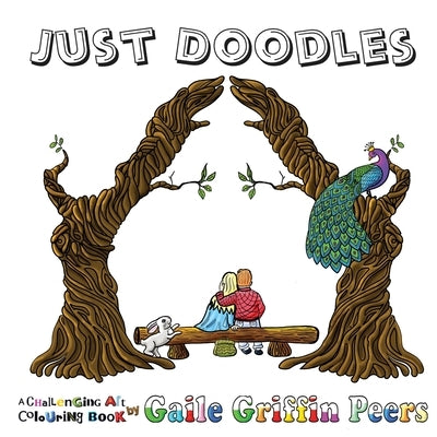 Just Doodles: A Challenging Art Colouring Book by Griffin Peers, Gaile