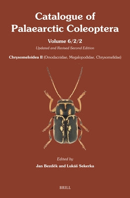 Chrysomeloidea II (Orsodacnidae, Megalopodidae, Chrysomelidae) - Part 2: Updated and Revised Second Edition by Bezdek, Jan