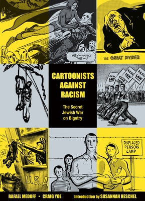 Cartoonists Against Racism: The Secret Jewish War on Bigotry by Medoff, Rafael
