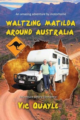 Waltzing Matilda Around Australia by Quayle, Vic