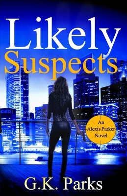 Likely Suspects by Parks, G. K.