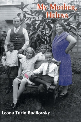 My Mother, Helena by Budilovsky, Leona Turlo