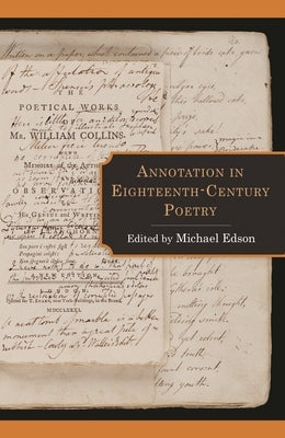 Annotation in Eighteenth-Century Poetry by Edson, Michael