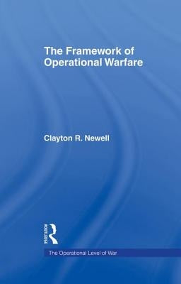 The Framework of Operational Warfare by Newell, Clayton