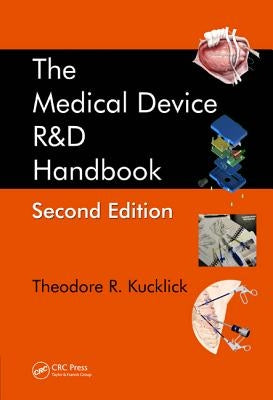The Medical Device R&d Handbook by Kucklick, Ted