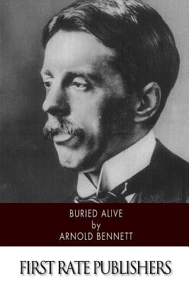 Buried Alive by Bennett, Arnold