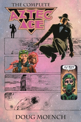 Aztec Ace: The Complete Collection by Moench, Doug