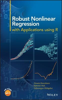 Robust Nonlinear Regression: With Applications Using R by Riazoshams, Hossein