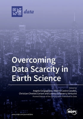 Overcoming Data Scarcity in Earth Science by Gorgoglione, Angela