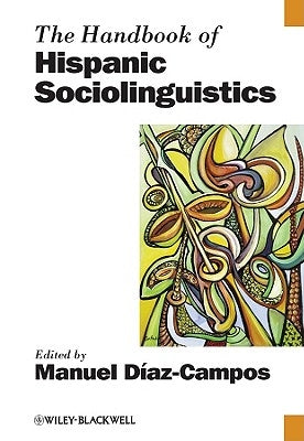 Handbook of Hispanic Socioling by Diaz-Campos, Manuel
