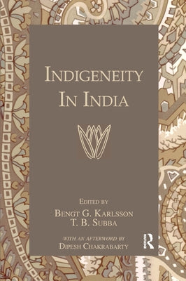 Indigeneity in India by Karlsson, Bengt T.