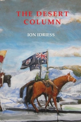 The Desert Column by Idriess, Ion