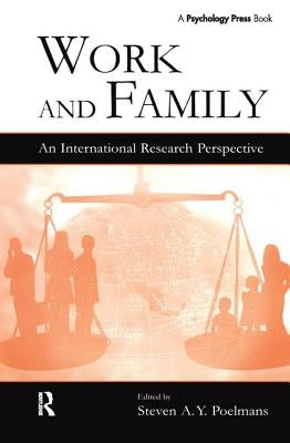 Work and Family: An International Research Perspective by Poelmans, Steven A. y.
