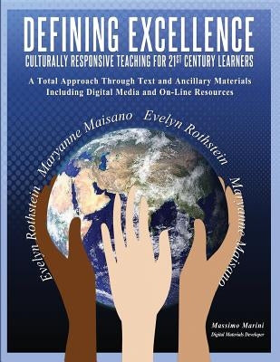 Defining Excellence: Culturally Responsive Teaching for 21st Century Learners by Marini, Massimo
