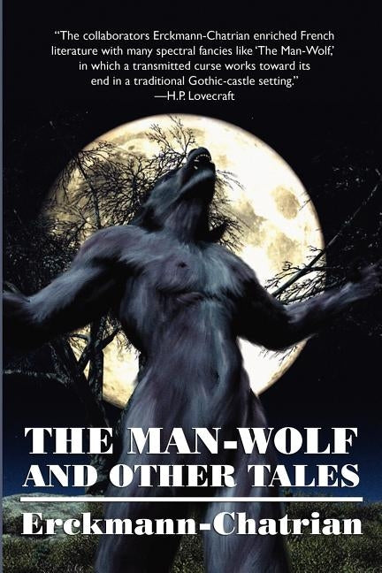 The Man-Wolf and Other Tales (Expanded Edition) by Erckmann-Chatrian