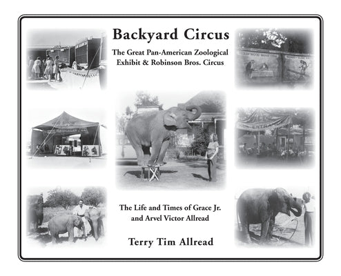 Backyard Circus: The Life and Times of Grace Jr. and Arvel Victor Allread by Allread, Terry