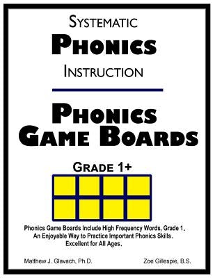 Systematic Phonics Instruction Phonics Game Boards, Grade 1+ by Gillespie, Zoe