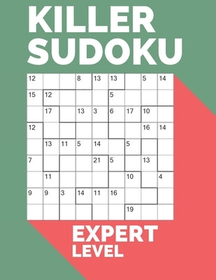 Killer Sudoku Expert Level: Large Print Puzzle Books For Adults by Creator, Silent