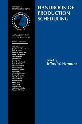 Handbook of Production Scheduling by Herrmann, Jeffrey W.