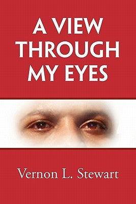 A View Through My Eyes by Stewart, Vernon