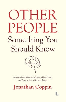 Other People: Something You Should Know by Coppin, Jonathan