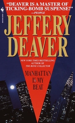 Manhattan Is My Beat by Deaver, Jeffery