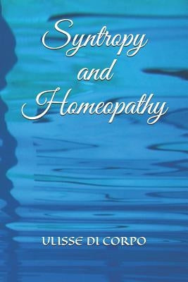 Syntropy and Homeopathy by Di Corpo, Ulisse