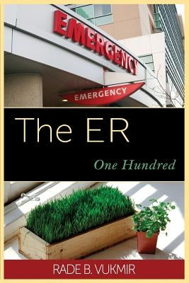 The ER: One Hundred by Vukmir, Rade B.