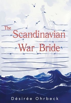 The Scandinavian War Bride by Ohrbeck, Desiree