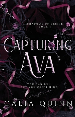 Capturing Ava by Quinn, Calia
