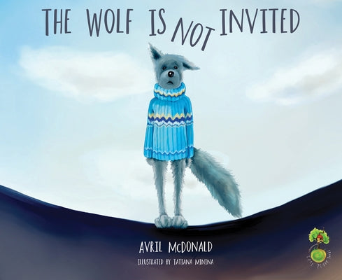 The Wolf Is Not Invited by McDonald, Avril