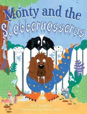 Monty and the Slobbernosserus by Sanders, Mt