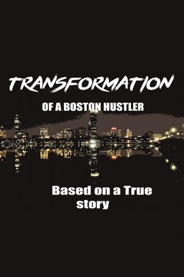 The Transformation of a Boston Hustler by Brown, Chuckie