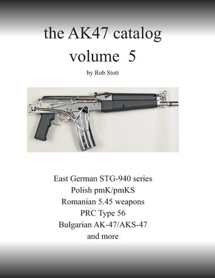 The AK47 catalog volume 5: Amazon edition by Stott, Rob