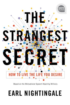 The Strangest Secret: How to Live the Life You Desire by Nightingale, Earl