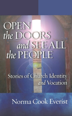 Open the Doors and See All the People by Everist, Norma Cook
