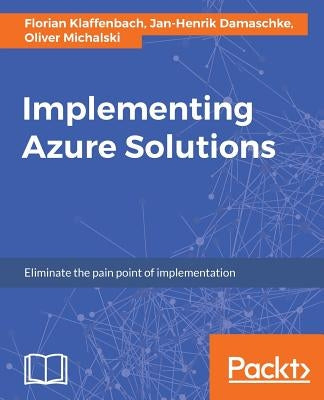 Implementing Azure Solutions by Klaffenbach, Florian