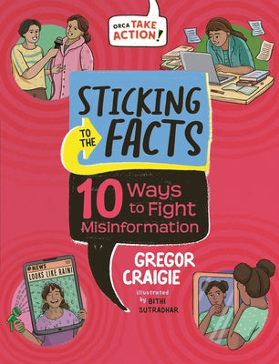 Sticking to the Facts: 10 Ways to Fight Misinformation by Craigie, Gregor