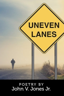 Uneven Lanes by Jones, John V., Jr.