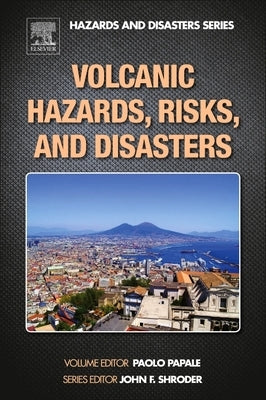 Volcanic Hazards, Risks and Disasters by Shroder, John F.