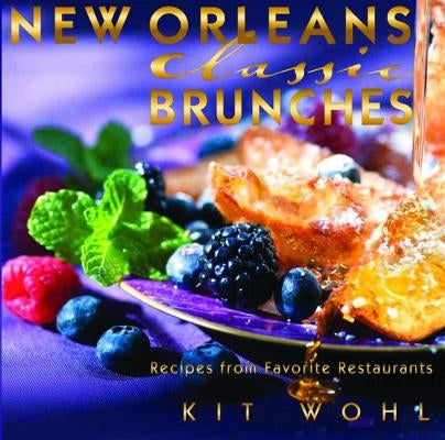 New Orleans Classic Brunches by Wohl, Kit