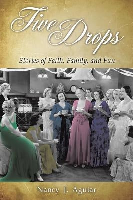 Five Drops by Aguiar, Nancy J.