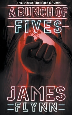 A Bunch of Fives by Flynn, James